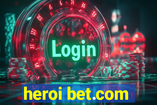 heroi bet.com